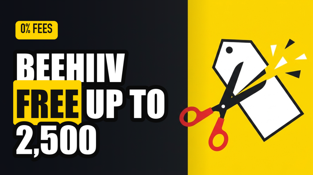 BEEHIIV FREE UP TO 2,500