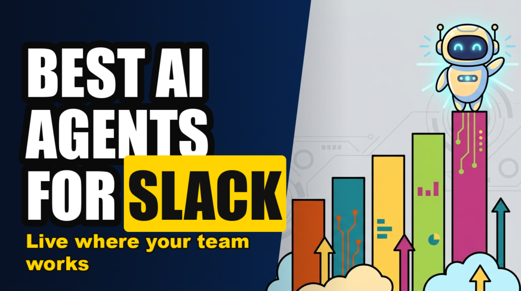 BEST AI AGENTS FOR SLACK - Live where your team works