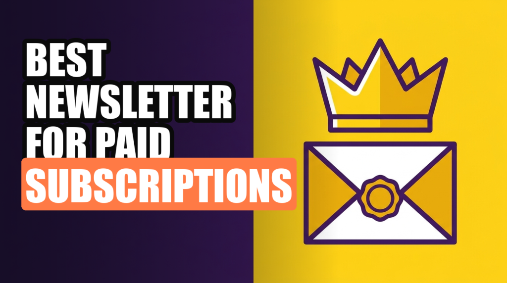 BEST NEWSLETTER FOR PAID SUBSCRIPTIONS