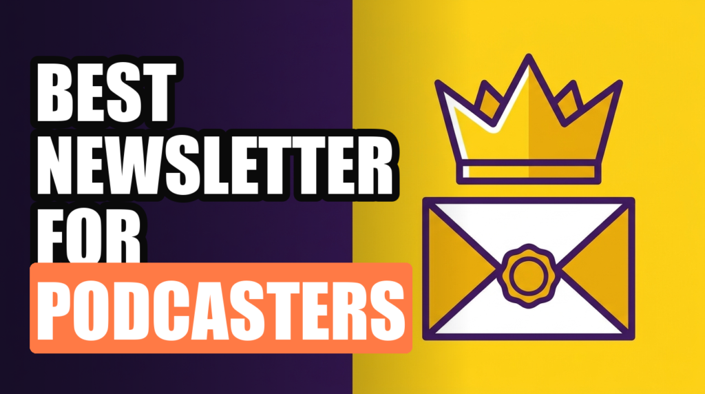 BEST NEWSLETTER FOR PODCASTERS