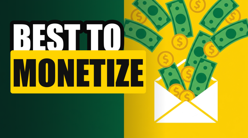 BEST TO MONETIZE