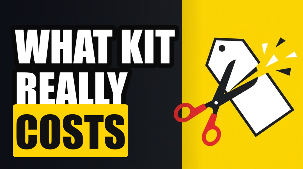 WHAT KIT REALLY COSTS