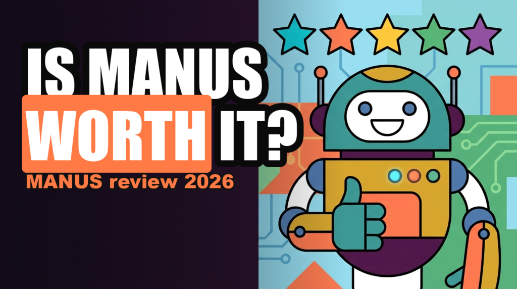 IS MANUS WORTH IT? - MANUS review 2026
