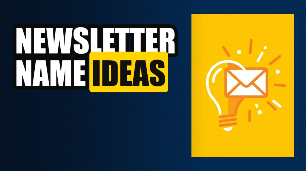 NEWSLETTER NAME IDEAS
