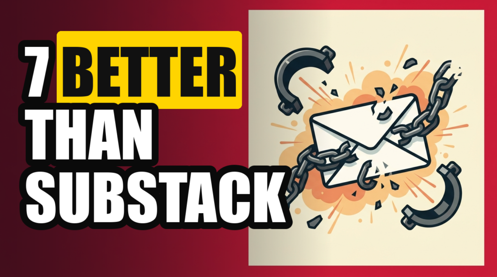 7 BETTER THAN SUBSTACK