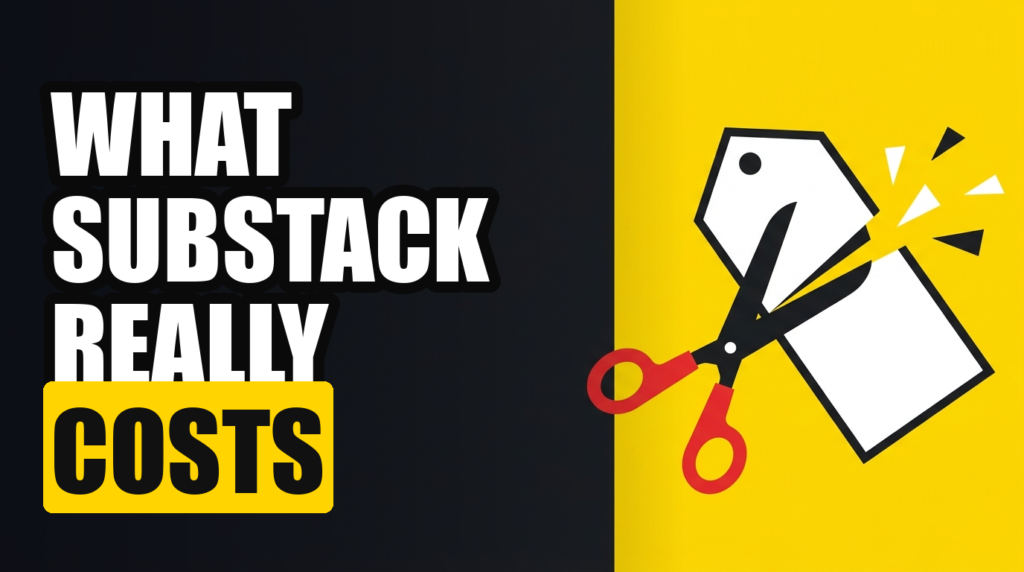 WHAT SUBSTACK REALLY COSTS